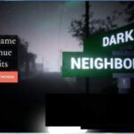 Dark Neighborhood Game